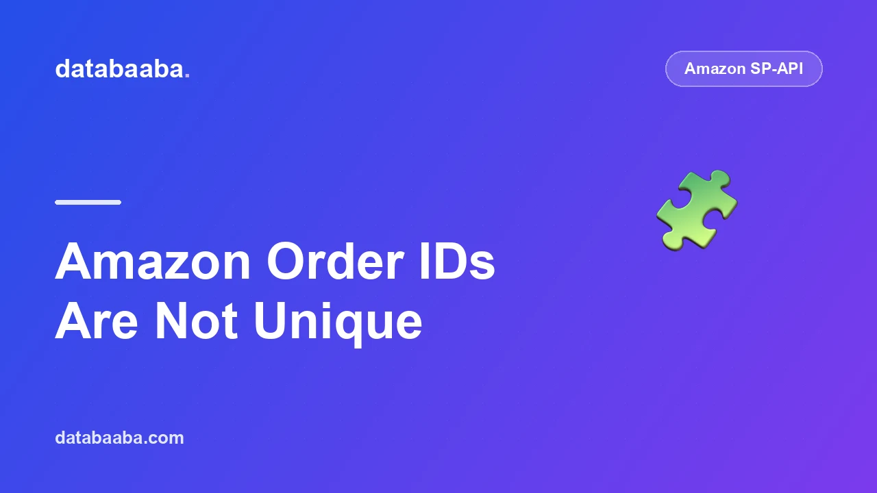 Amazon Order IDs Are Not Unique (And It Will Corrupt Your Database)