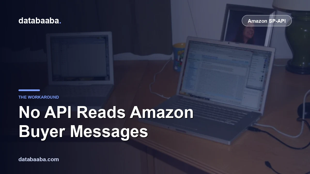 There's No API to Read Amazon Buyer-Seller Messages (The Workaround)