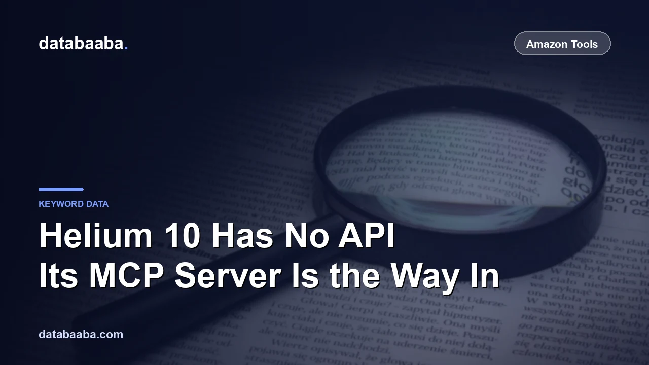 Helium 10 Has No Public API — Its MCP Server Is the Only Way In