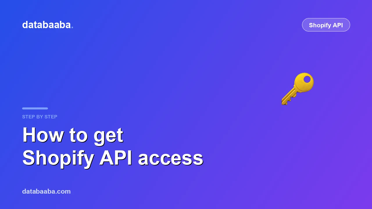 How to Get Shopify API Access: A Step-by-Step Guide (2026)