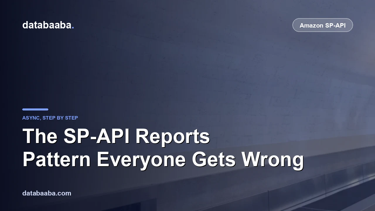 The SP-API Reports Pattern Everyone Gets Wrong (Async, Step by Step)