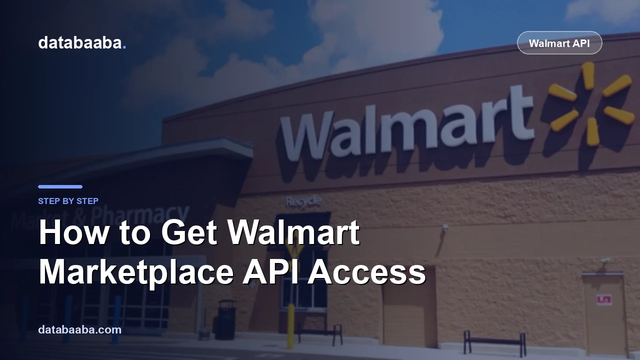 How to Get Walmart Marketplace API Access: A Step-by-Step Guide